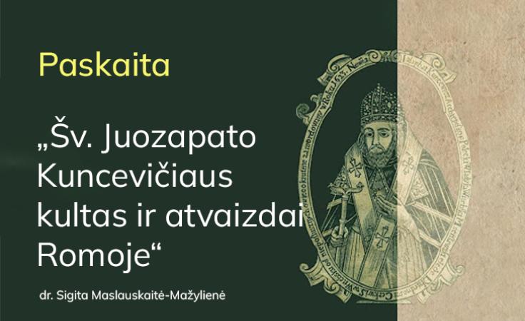 Paskaita „Šv. Juozapato Kuncevičiaus kultas ir atvaizdai Romoje“